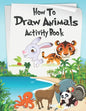 How to Draw Animals Activity Book: A Fun and Simple Step-by-Step Drawing and Activity Book for Kids Aged 4-8 to Learn How to Draw Many Beautiful Anima - Paperback