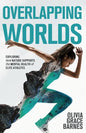 Overlapping Worlds: Exploring How Nature Supports the Mental Health of Elite Athletes - Paperback