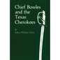 Chief Bowles and the Texas Cherokees - Paperback