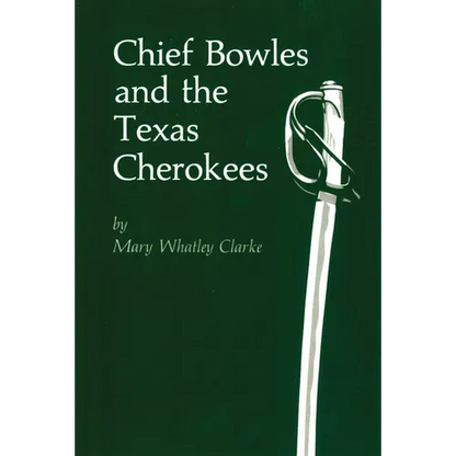 Chief Bowles and the Texas Cherokees - Paperback