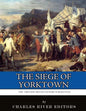 The Greatest Revolutionary War Battles: The Siege of Yorktown - Paperback
