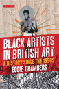 Black Artists in British Art: A History Since the 1950s - Paperback