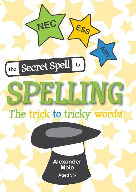 The Secret Spell To Spelling: The trick to tricky words - Paperback