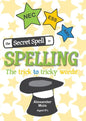 The Secret Spell To Spelling: The trick to tricky words - Paperback