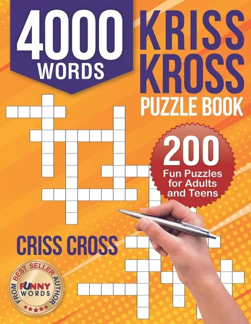 4000 Words Kriss Kross Puzzle Book: 200 Fun Puzzles for Adults and Teens. Criss Cross - Paperback