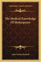 The Medical Knowledge of Shakespeare - Paperback