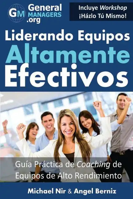 Coaching y Liderazgo: Liderando Equipos Altamente Efectivos - Guia Practica de Coaching de Equipos de Alto Rendimiento (Series de Influencia - Paperback