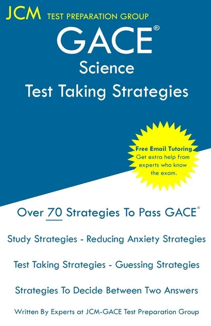 GACE Science - Test Taking Strategies: GACE 024 Exam - GACE 025 Exam - Free Online Tutoring - New 2020 Edition - The latest strategies to pass your ex - Paperback