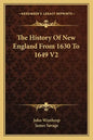 The History Of New England From 1630 To 1649 V2 - Paperback