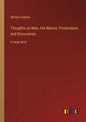 Thoughts on Man, His Nature, Productions and Discoveries: in large print - Paperback