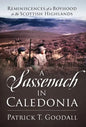 A Sassenach in Caledonia: Reminiscences of a Boyhood in the Scottish Highlands - Hardcover