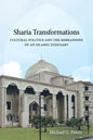 Sharia Transformations: Cultural Politics and the Rebranding of an Islamic Judiciary - Hardcover