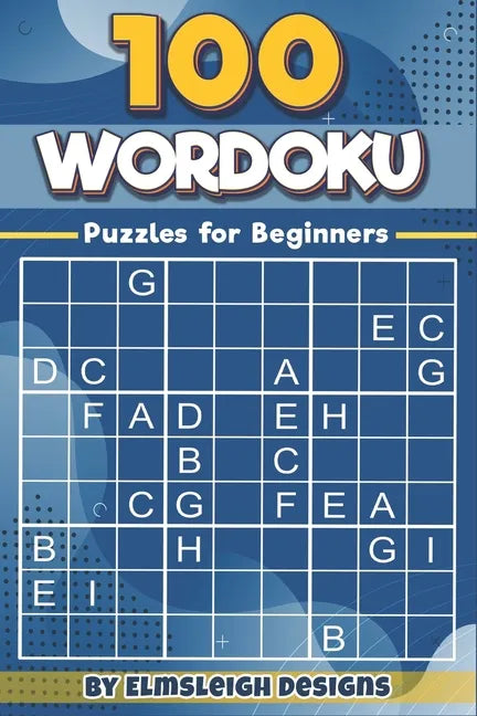 100 Wordoku Puzzles for Beginners: A Word Sudoku Puzzle Book - Letter Based Brain Teaser Puzzle Book for Puzzle lovers - Paperback