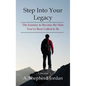 Step Into Your Legacy: The Journey to Become the Man You've Been Called to Be - Hardcover
