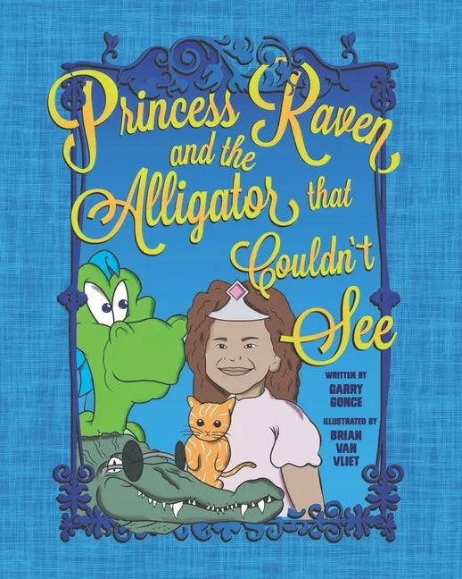 Princess Raven and the Alligator that Couldn't See - Paperback