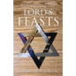 Celebrating the Lord's Feasts: A Journey into His Presence - Paperback