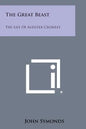 The Great Beast: The Life Of Aleister Crowley - Paperback
