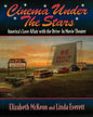 Cinema Under the Stars: America's Love Affair with Drive-In Movie Theaters - Paperback