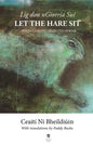Let the Hare Sit / Lig don nGiorria Suí - Paperback