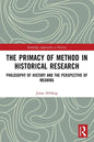 The Primacy of Method in Historical Research: Philosophy of History and the Perspective of Meaning - Paperback