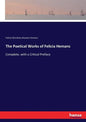 The Poetical Works of Felicia Hemans: Complete, with a Critical Preface - Paperback