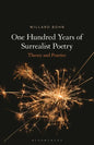 One Hundred Years of Surrealist Poetry: Theory and Practice - Hardcover