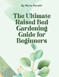 The Ultimate Raised Bed Gardening Guide for Beginners - Paperback