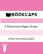 A Midsummer Nights Dream In Plain and Simple English (A Modern Translation and the Original Version) - Paperback