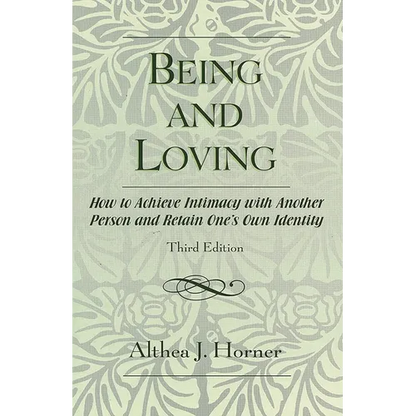 Being and Loving: How to Achieve Intimacy with Another Person and Retain One's Own Identity - Paperback