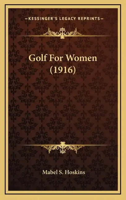 Golf for Women (1916) - Hardcover