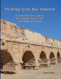 The Bridge to the New Testament: A Comprehensive Guide to the Forgotten Years of the Inter-Testament Period - Paperback