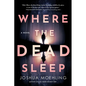 Where the Dead Sleep - Hardcover