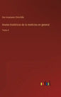 Anales históricos de la medicina en general: Tomo 4 - Hardcover