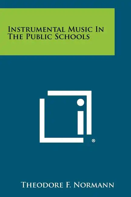 Instrumental Music in the Public Schools - Paperback
