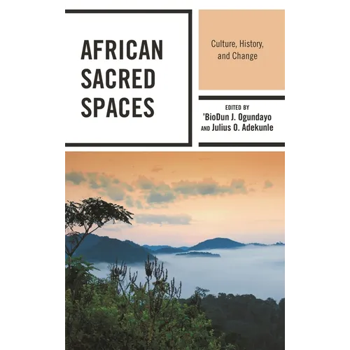 African Sacred Spaces: Culture, History, and Change - Paperback