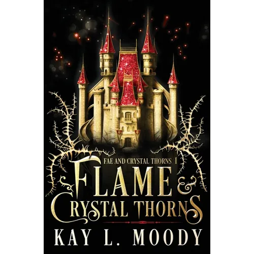 Flame and Crystal Thorns - Paperback