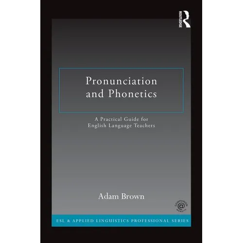 Pronunciation and Phonetics: A Practical Guide for English Language Teachers - Paperback