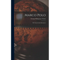 Marco Polo: His Travels And Adventures - Hardcover