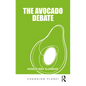 The Avocado Debate - Paperback