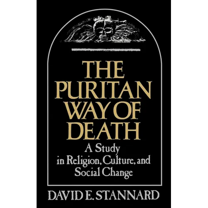 The Puritan Way of Death: A Study in Religion, Culture, and Social Change - Paperback