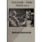 Botvinnik - Flohr: Match 1933 - Paperback