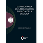 Caminos para una teología del pueblo y de la cultura. Introducción realizada por el Papa Francisco - Paperback