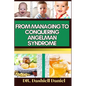 From Managing to Conquering Angelman Syndrome: Expert Guide To Overcoming Challenges and Triumphing Over Angelman Syndrome, One Step at a Time - Paperback
