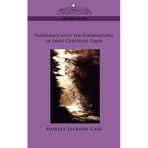 Experience with the Supernatural in Early Christian Times - Paperback