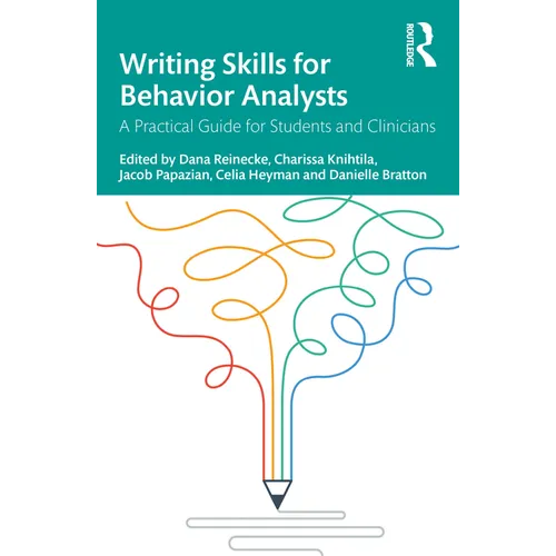 Writing Skills for Behavior Analysts: A Practical Guide for Students and Clinicians - Paperback