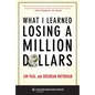 What I Learned Losing a Million Dollars - Hardcover