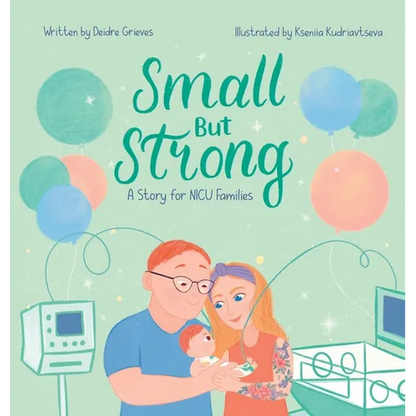 Small But Strong: A Story for NICU Families - Hardcover