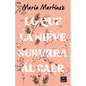 Lo Que La Nieve Susurra Al Caer / What the Snow Whispers as It Falls - Paperback