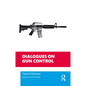 Dialogues on Gun Control - Paperback