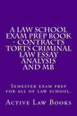 A Law School Exam Prep Book - Contracts Torts Criminal Law Essay Analysis and MB: Semester exam prep for all of law school. - Paperback